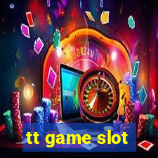 tt game slot